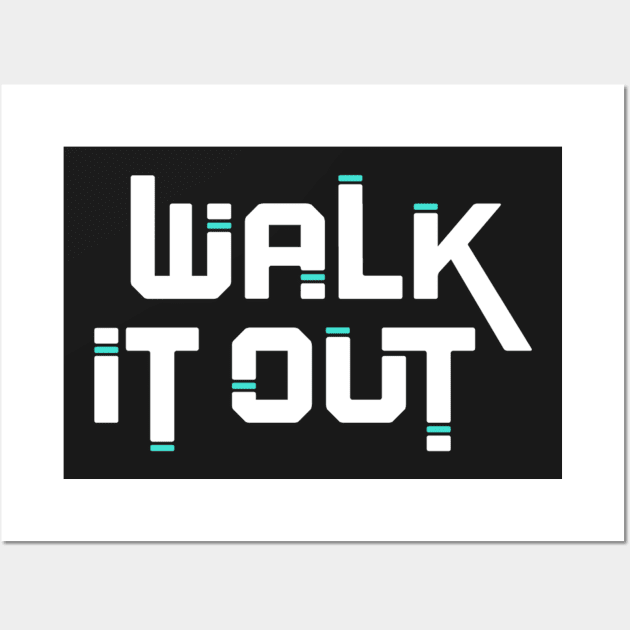 Walk it Out Wall Art by HeriBJ